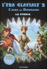 L' era glaciale 3. L'alba dei dinosauri. La storia - copertina