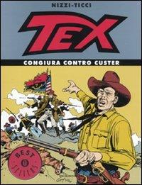 Tex. Congiura contro Custer - Claudio Nizzi,Giovanni Ticci - copertina