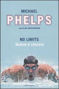 No limits. Volere è vincere - Michael Phelps,Alan Abrahamson - copertina