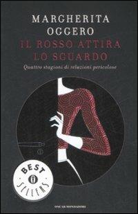 Il rosso attira lo sguardo. Quattro stagioni di relazioni pericolose - Margherita Oggero - copertina