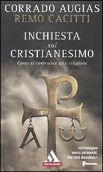 Inchiesta sul cristianesimo. Come si costruisce una religione