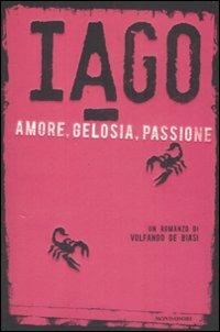 Iago. Amore, gelosia, passione - Volfango De Biasi - copertina