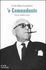 'O Comandante. Vita di Achille Lauro