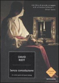 Senza consolazione. Gli ultimi giorni di Susan Sontag - David Rieff - copertina