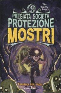 Trappola per Troll. Pregiata società protezione mostri. Vol. 4 - The Beastly Boys - copertina