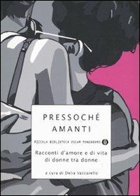 Pressoché amanti. Racconti d'amore e di vita di donne tra donne - copertina