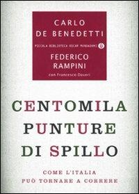 Centomila punture di spillo. Come l'Italia può tornare a correre - Federico Rampini,Carlo De Benedetti,Francesco Daveri - 2