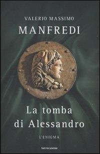 La tomba di Alessandro. L'enigma - Valerio Massimo Manfredi - copertina
