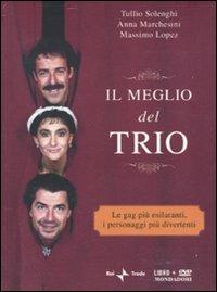 Il meglio del Trio. Con DVD - Tullio Solenghi,Anna Marchesini,Massimo Lopez - copertina