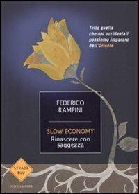 Slow economy. Rinascere con saggezza - Federico Rampini - copertina