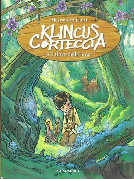 Klincus Corteccia e il fiore della luna. Vol. 2 - Alessandro Gatti - copertina