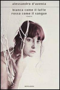 Bianca come il latte, rossa come il sangue - Alessandro D'Avenia - copertina