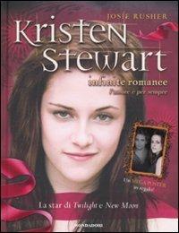 Kristen Stewart. Infinite romance. Con poster - Josie Rusher - copertina
