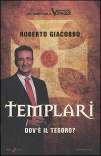 Templari. Dov'è il tesoro? - Roberto Giacobbo - copertina