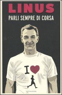 Parli sempre di corsa - Linus - 2