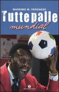 Tutte palle mundial - Massimo M. Veronese - copertina