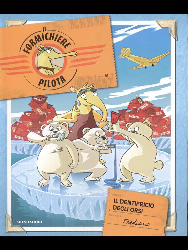 Il dentifricio degli orsi. Il formichiere pilota. Vol. 1