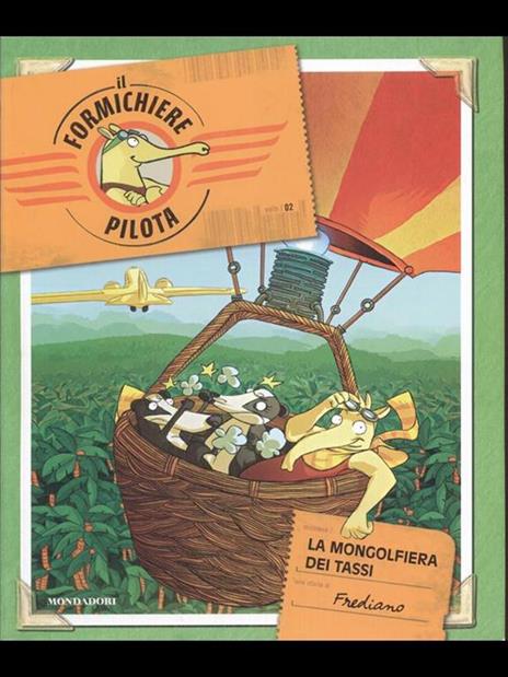 La mongolfiera dei tassi. Il formichiere pilota. Vol. 2 - Frediano Finucci - 3