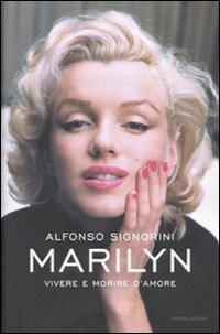 Marilyn. Vivere e morire d'amore - Alfonso Signorini - copertina