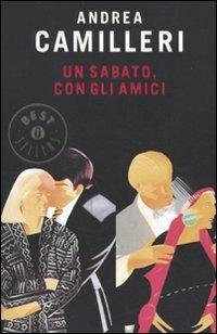 Un sabato, con gli amici -  Andrea Camilleri - copertina