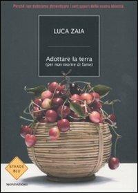 Adottare la terra (per non morire di fame) - Luca Zaia - copertina