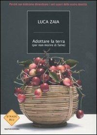 Adottare la terra (per non morire di fame) - Luca Zaia - copertina