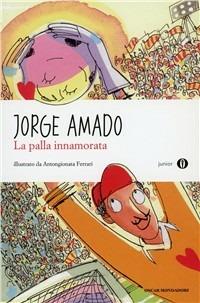 La palla innamorata - Jorge Amado - copertina