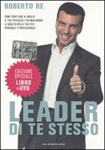 Leader di te stesso. Come sfruttare al meglio il tuo potenziale per migliorare la qualità della tua vita personale e professionale. Con DVD