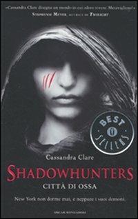Città di ossa. Shadowhunters. Vol. 1 - Cassandra Clare - copertina