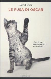 Le fusa di Oscar. Certi gatti hanno poteri straordinari - David Dosa - copertina