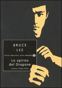 Lo spirito del dragone. Lettere (1958-1973) - Bruce Lee - copertina