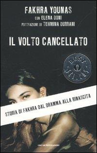 Il volto cancellato. Storia di Fakhra dal dramma alla rinascita - Fakhra Younas,Elena Doni - copertina