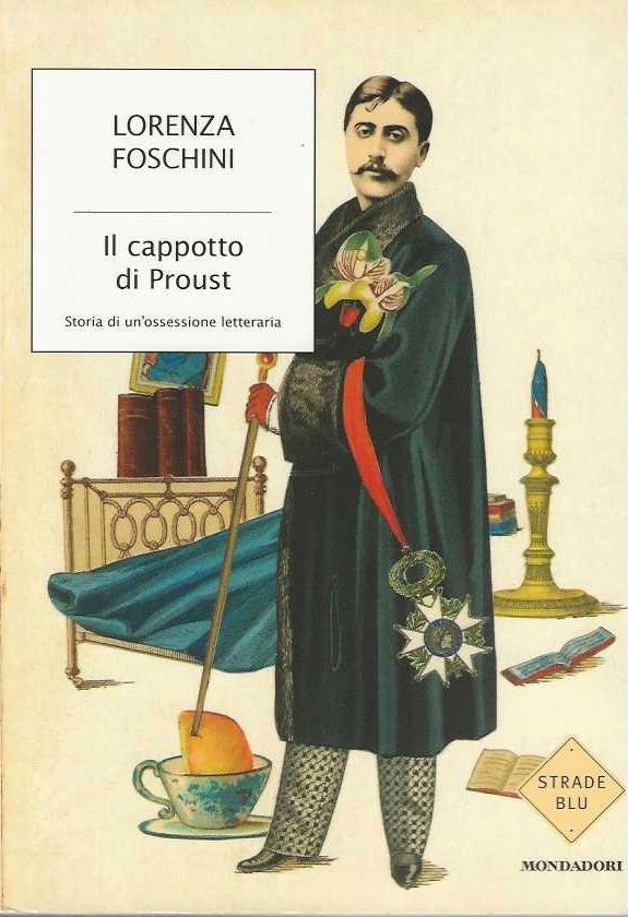 Il cappotto di Proust. Storia di un'ossessione letteraria
