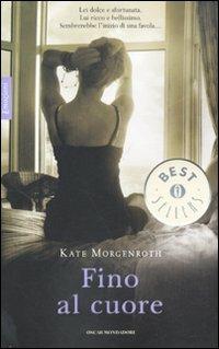 Fino al cuore - Kate Morgenroth - copertina
