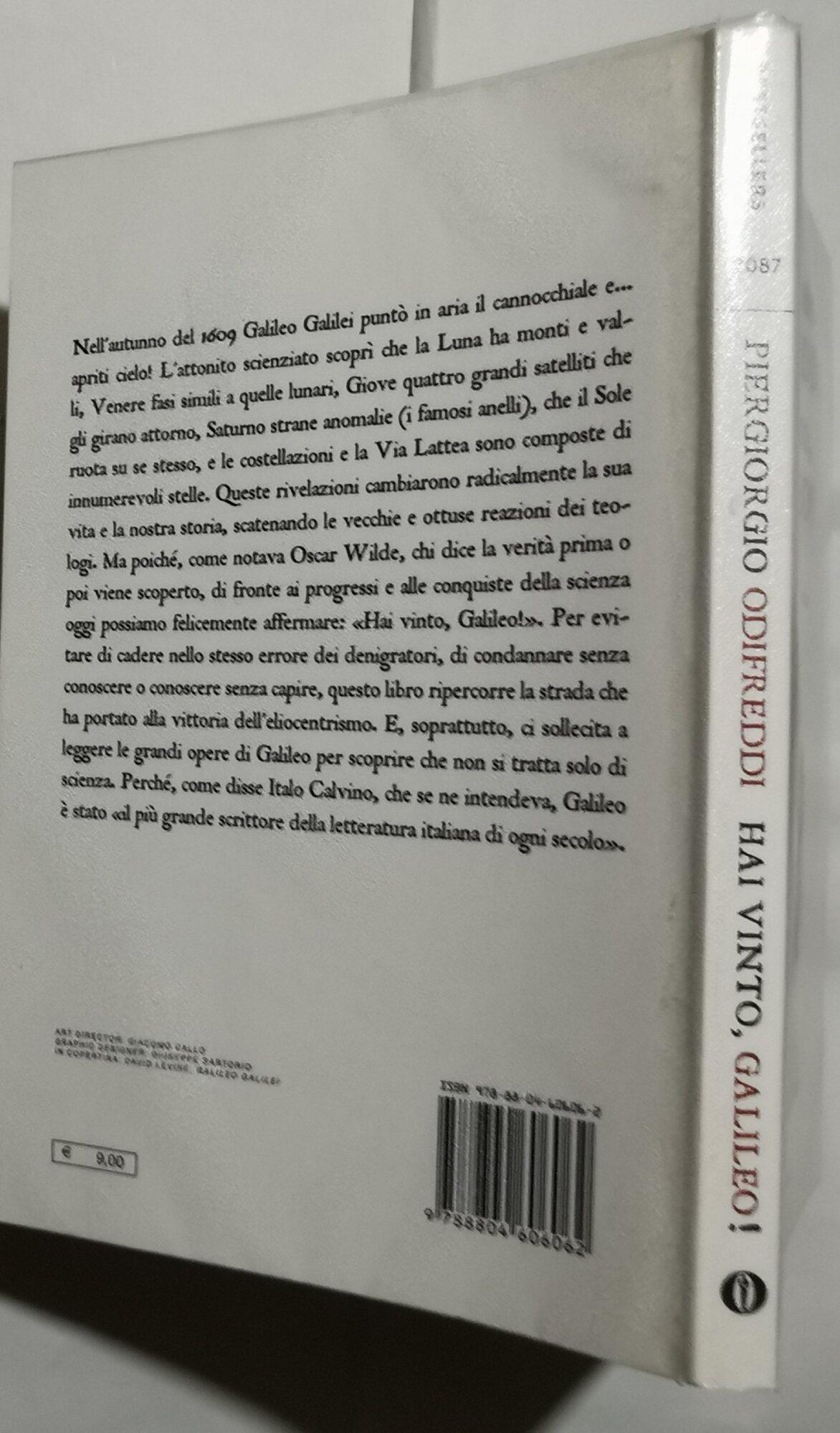 Hai vinto, Galileo! La vita, il pensiero, il dibattito su scienza e fede