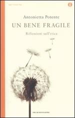 Un bene fragile. Riflessioni sull'etica