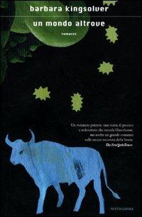 Un mondo altrove - Barbara Kingsolver - copertina