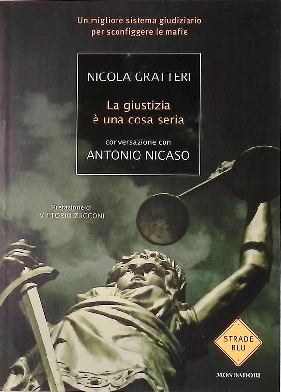 La giustizia è una cosa seria. Un migliore sistema giudiziario per sconfiggere le mafie