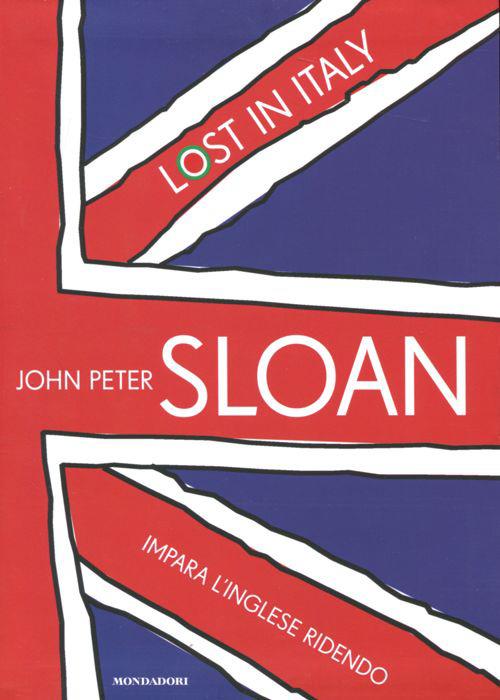 Lost in Italy. Impara l'inglese ridendo. Con 2 CD Audio - John Peter Sloan - copertina