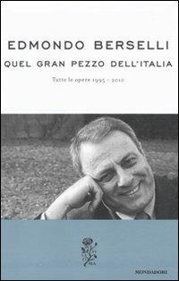 Quel gran pezzo dell'Italia. Tutte le opere 1995-2010 - Edmondo Berselli - copertina