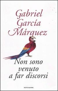 Non sono venuto a far discorsi - Gabriel García Márquez - copertina