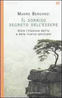 Il sorriso segreto dell'essere. Oltre l'illusione dell'io e della ricerca spirituale - Mauro Bergonzi - copertina