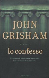 Io confesso - John Grisham - copertina