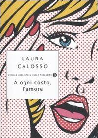 A ogni costo, l'amore - Laura Calosso - copertina