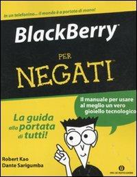 BlackBerry per negati - Robert Kao,Dante Sarigumba - copertina