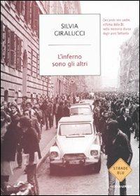 L' inferno sono gli altri. Cercando mio padre, vittima delle Br, nella memoria divisa degli anni Settanta - Silvia Giralucci - copertina