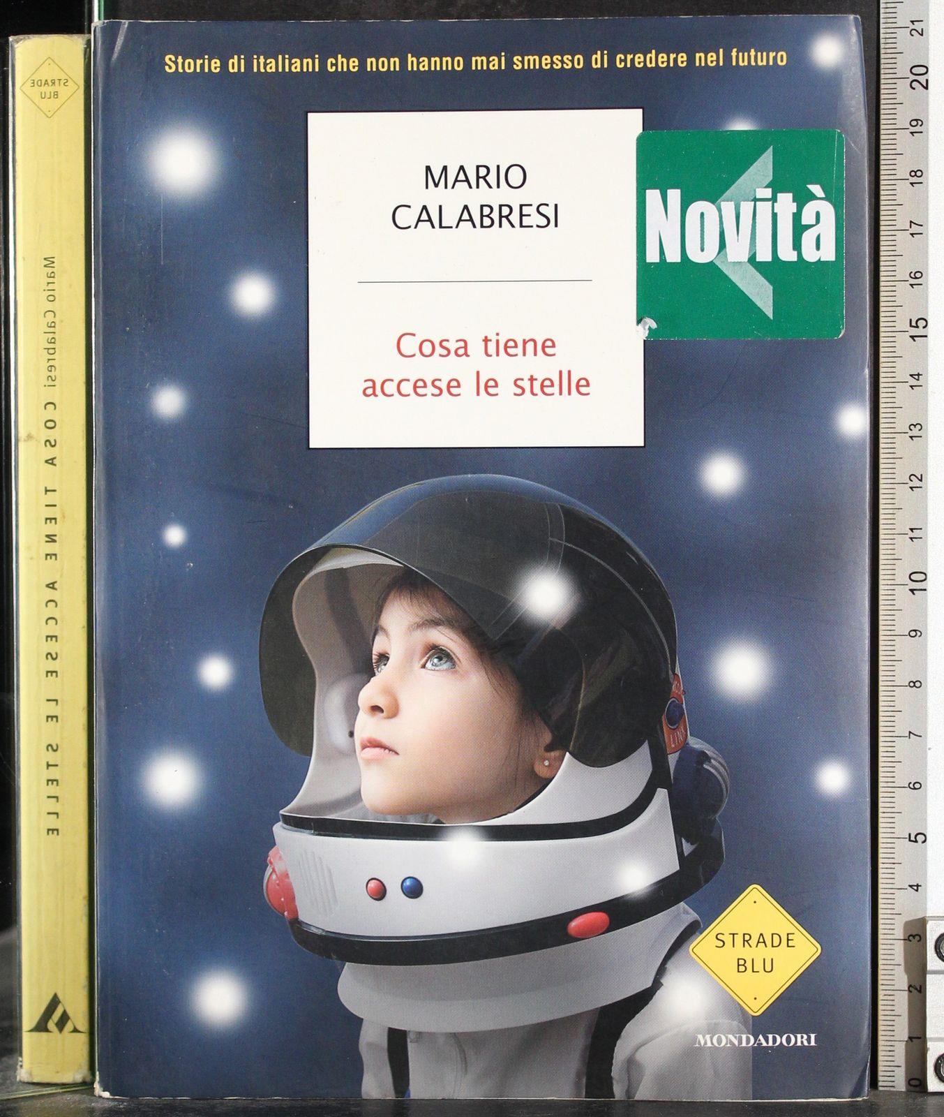 Cosa tiene accese le stelle. Storie di italiani che non hanno mai smesso di credere nel futuro