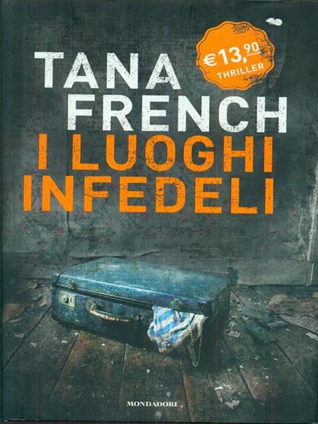 I luoghi infedeli - Tana French - 4