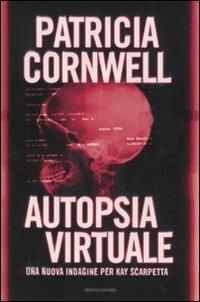 Autopsia virtuale - Patricia D. Cornwell - copertina