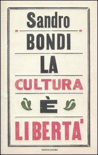 La cultura è libertà - Sandro Bondi - copertina